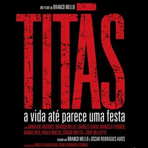 Sábado (11) tem ‘Titãs – A vida até parece uma festa’ no Cinema Gratuito em Itararé (SP)