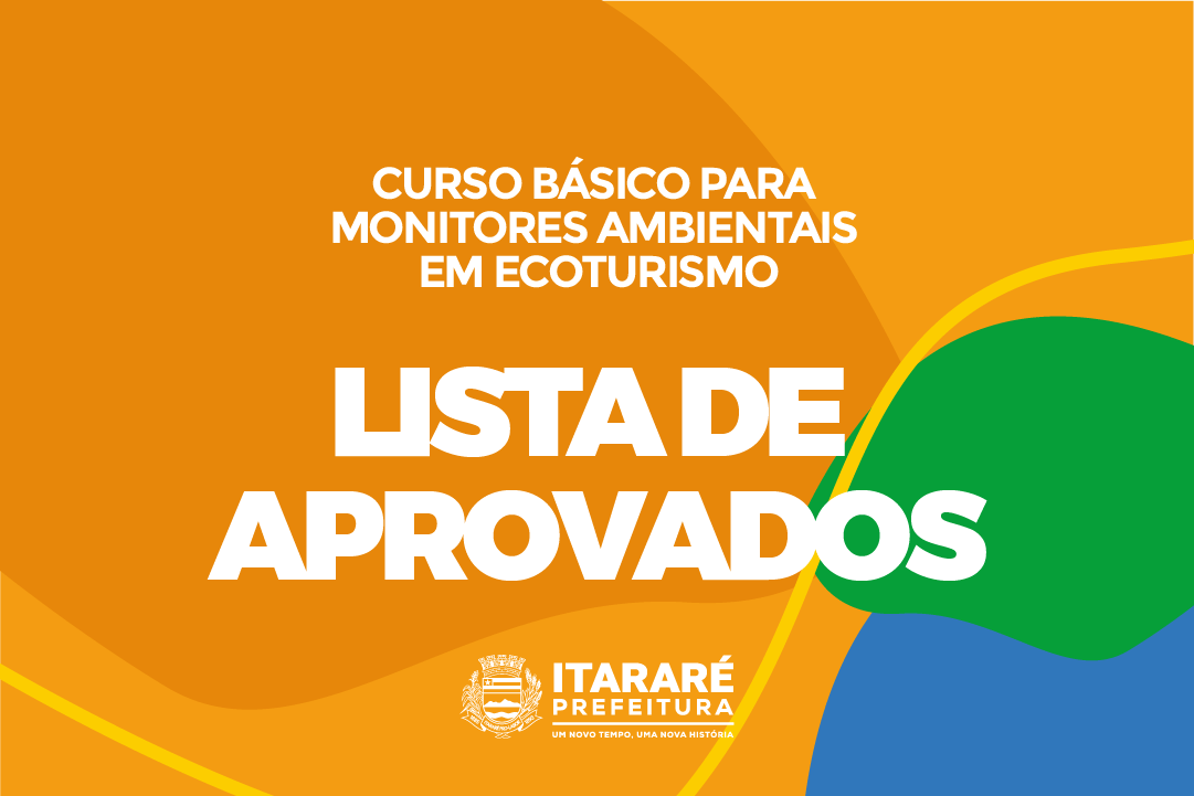 Prefeitura de Itararé (SP) divulga lista de aprovados do Curso Básico para monitores ambientais em Ecoturismo