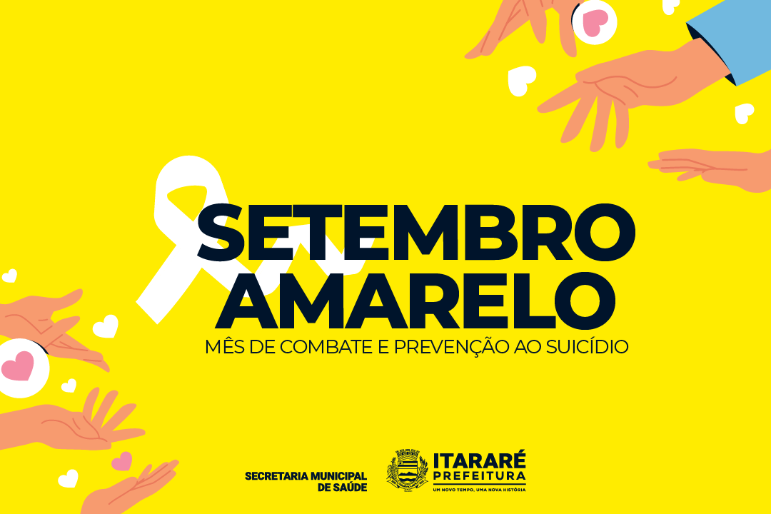 Setembro Amarelo: Prefeitura de Itararé (SP) alerta sobre prevenção ao suicídio