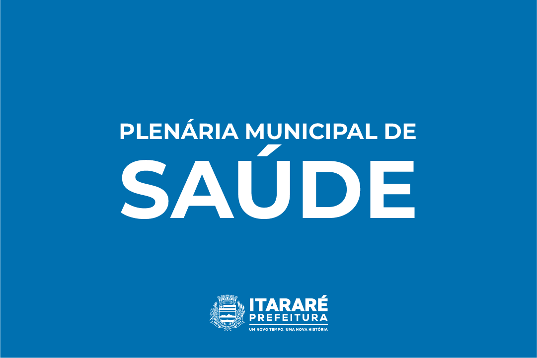 Plenária Municipal de Saúde de Itararé (SP) acontece nesta quarta (01)