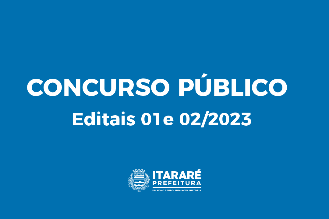 Prefeitura de Itararé (SP) divulga convocação aos aprovados nos Concursos Públicos nº 01 e 02/2023