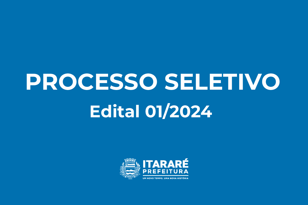 Prefeitura de Itararé (SP) divulga convocação aos aprovados no Processo Seletivo nº 01/2024