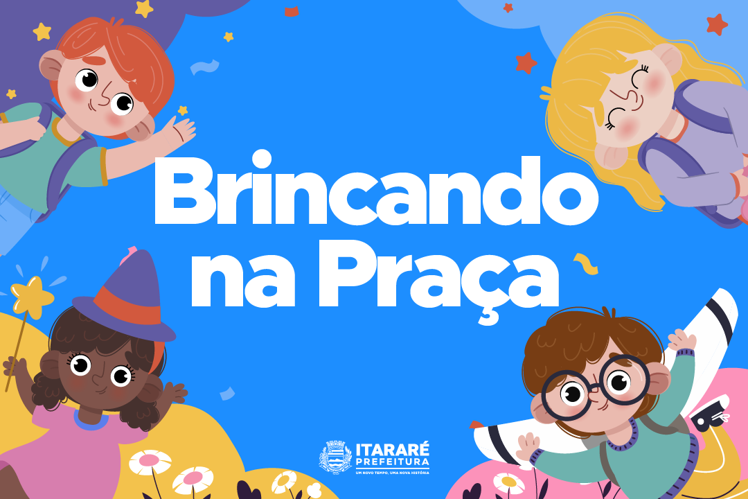 Cultura de Itararé (SP) promove mais uma edição do “Brincando na Praça” nesta sexta (18)