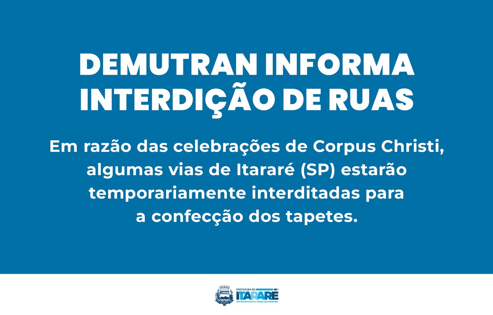 Demutran informa interdição de ruas para confecção de tapetes de Corpus Christi em Itararé (SP)