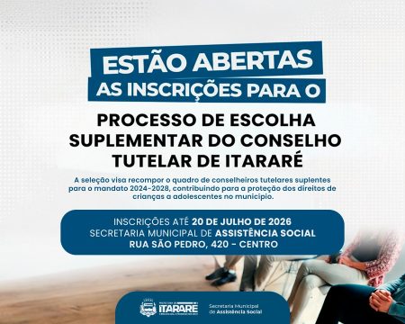 Inscrições abertas para o Processo de Escolha Suplementar do Conselho Tutelar de Itararé