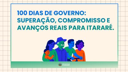 100 Dias de Governo: Superação, Compromisso e Avanços Reais para Itararé (SP) 100 Dias de Governo: Superação, Compromisso e Avanços Reais para Itararé (SP)