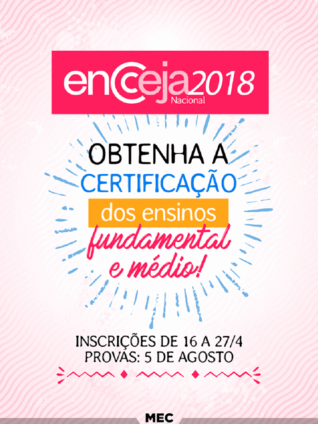 Abertas as inscrições para o Encceja 2018 Abertas as inscrições para o Encceja 2018
