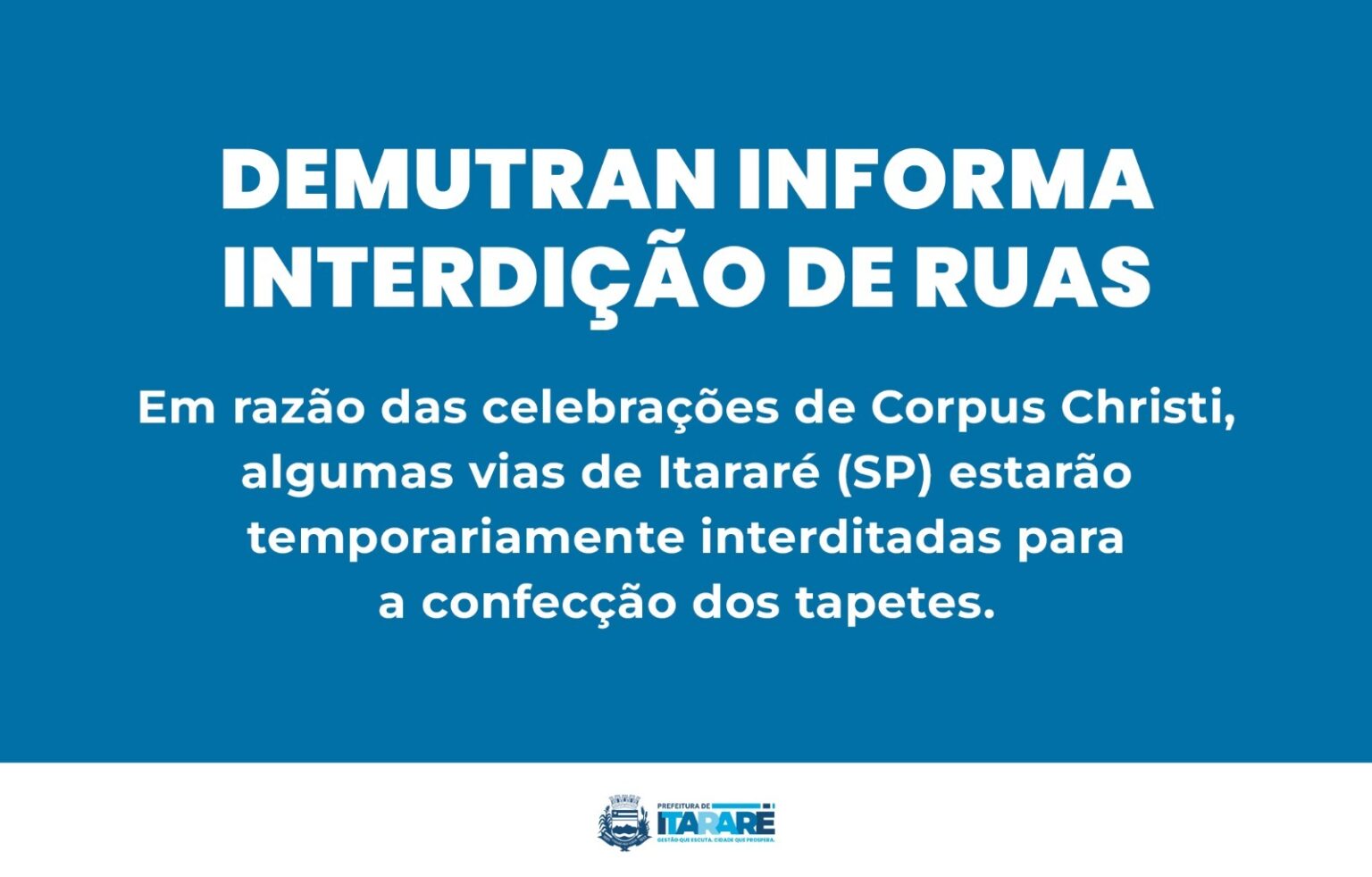 Demutran informa interdição de ruas para confecção de tapetes de Corpus Christi em Itararé (SP)