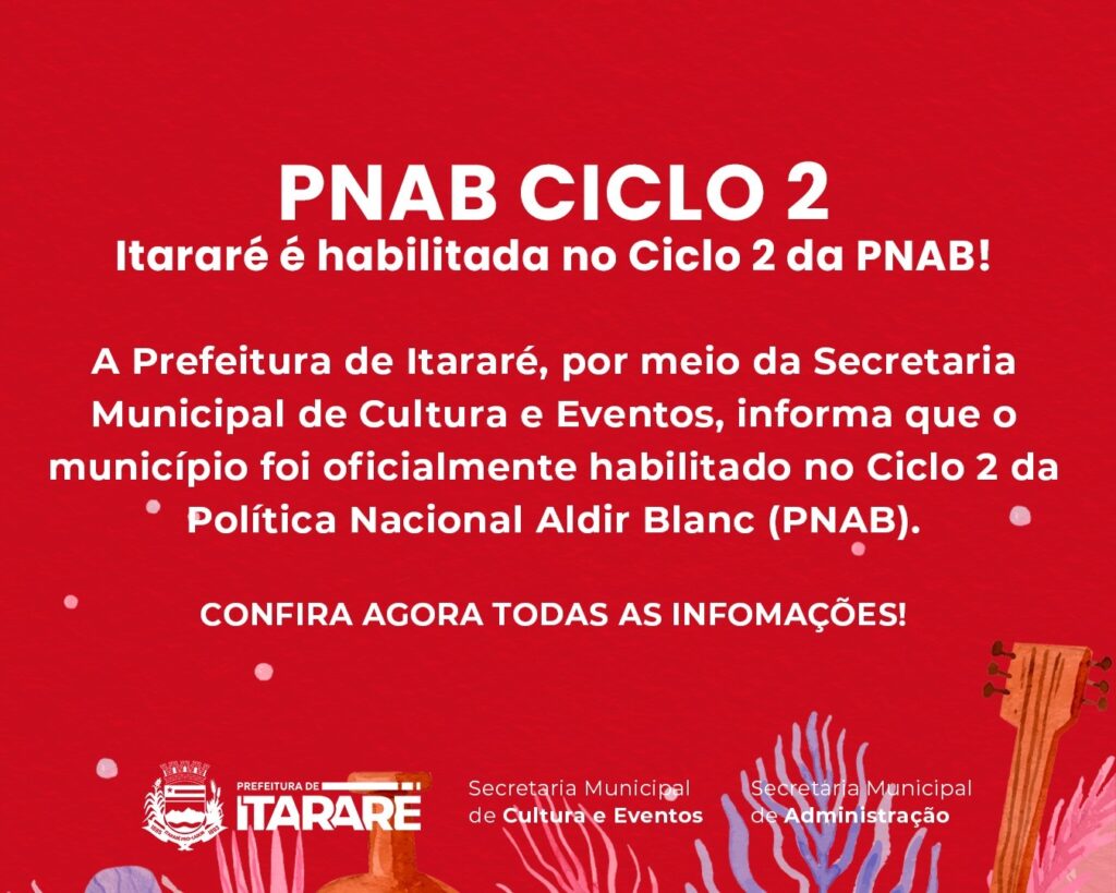 Itararé (SP) é habilitada no Ciclo 2 da Política Nacional Aldir Blanc (PNAB) Itararé (SP) é habilitada no Ciclo 2 da Política Nacional Aldir Blanc (PNAB)