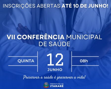 Itararé (SP) realiza VII Conferência Municipal de Saúde com foco na atenção primária e secundária do SUS