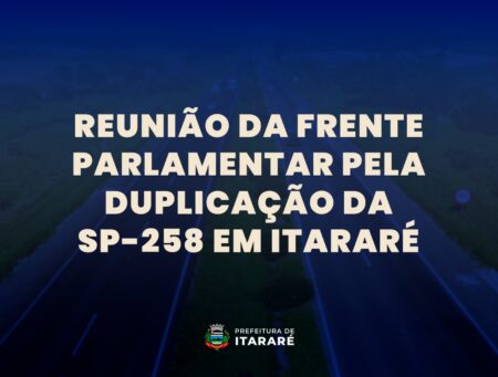 Itararé (SP) sedia reunião da Frente Parlamentar pela duplicação da Rodovia SP-258