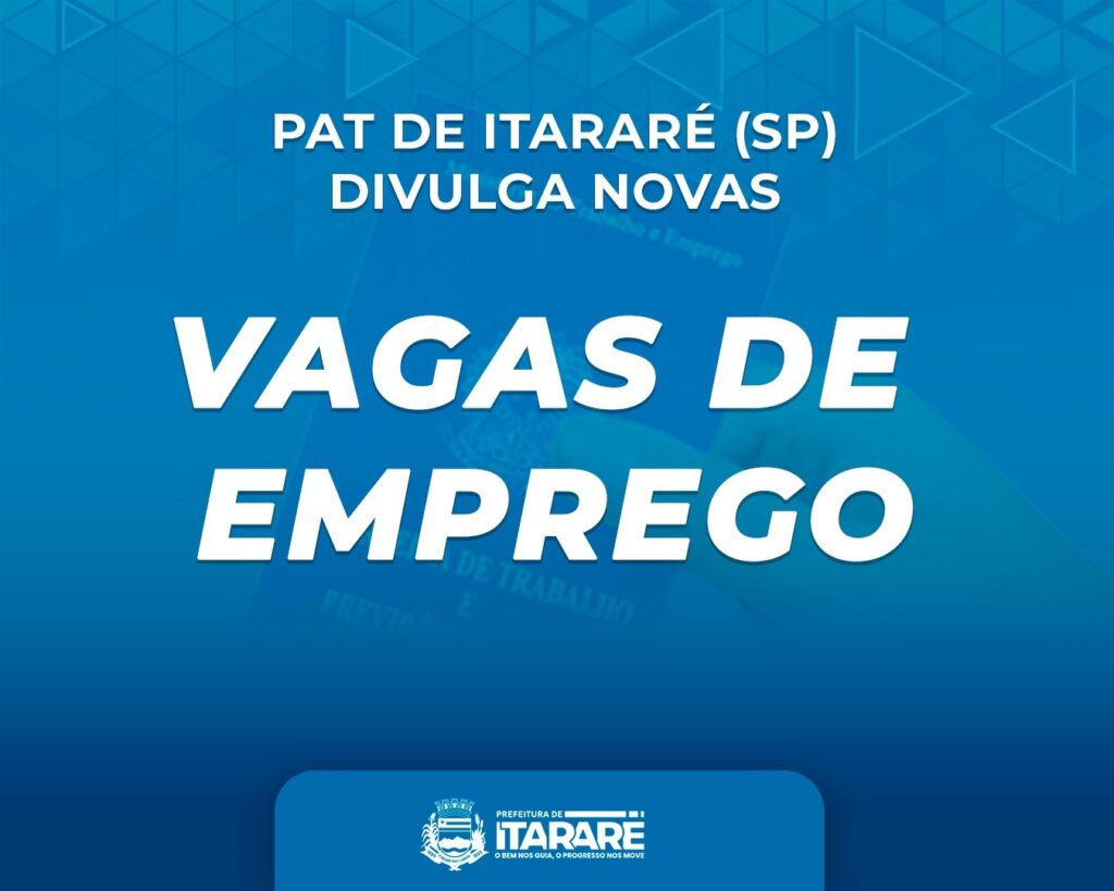 PAT de Itararé divulga novas vagas de emprego