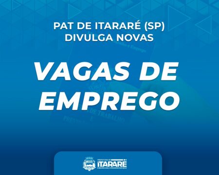 PAT de Itararé divulga novas vagas de emprego
