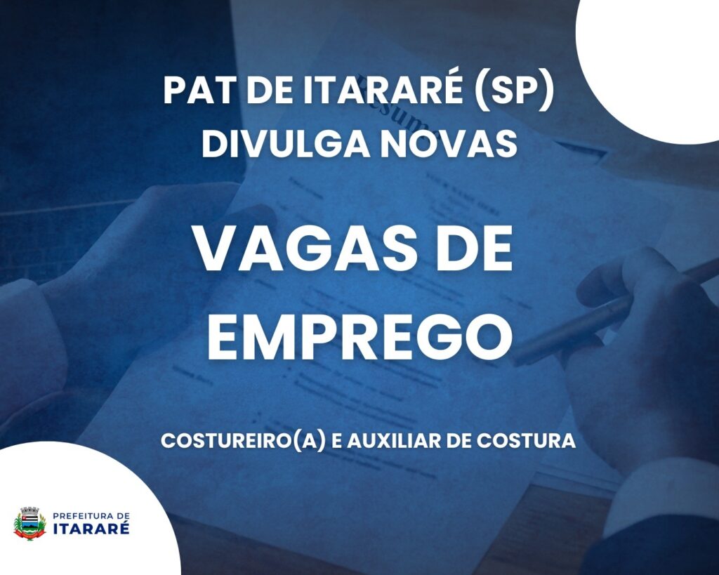 PAT de Itararé (SP) divulga novas vagas de emprego para costureiro(a) e auxiliar de costura