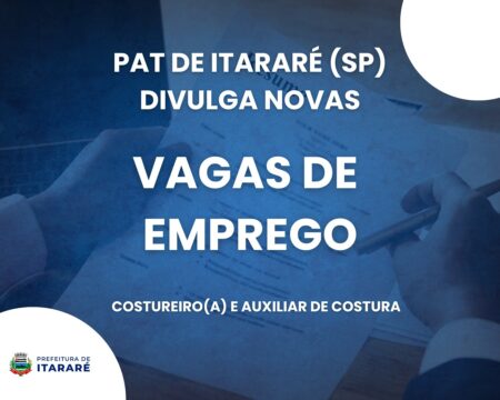PAT de Itararé (SP) divulga novas vagas de emprego para costureiro(a) e auxiliar de costura