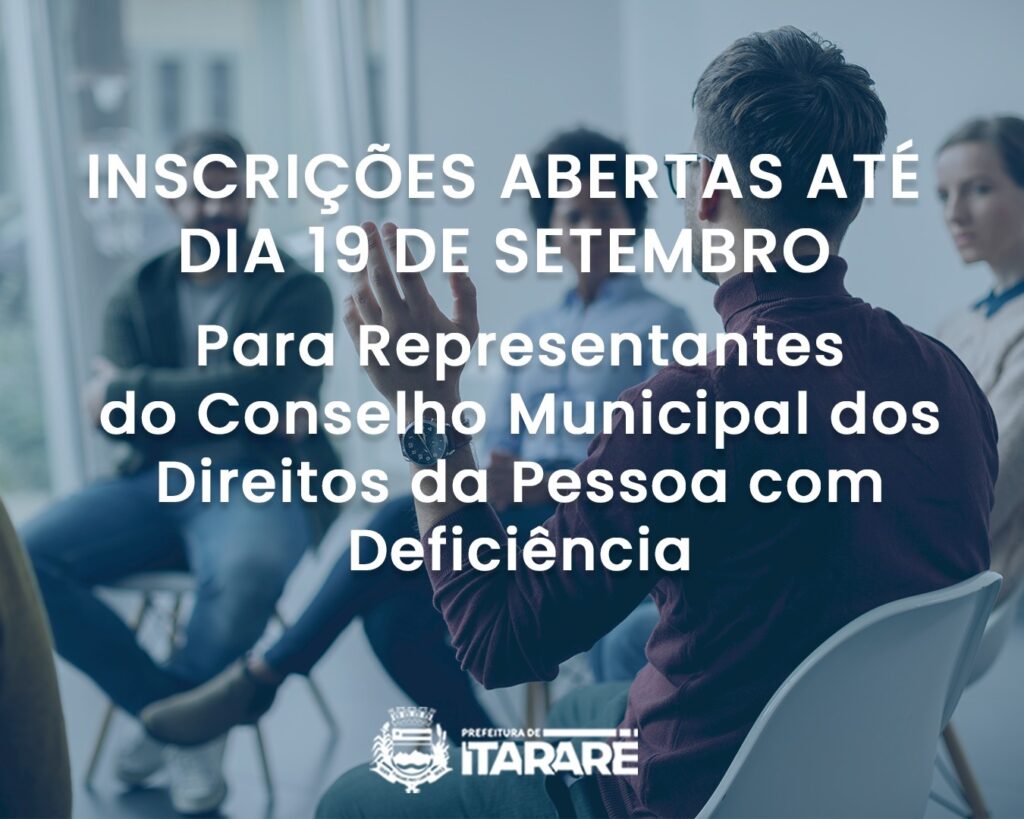 Prefeitura de Itararé (SP) abre inscrições para representantes da sociedade civil no Conselho Municipal dos Direitos da Pessoa com Deficiência Prefeitura de Itararé (SP) abre inscrições para representantes da sociedade civil no Conselho Municipal dos Direitos da Pessoa com Deficiência