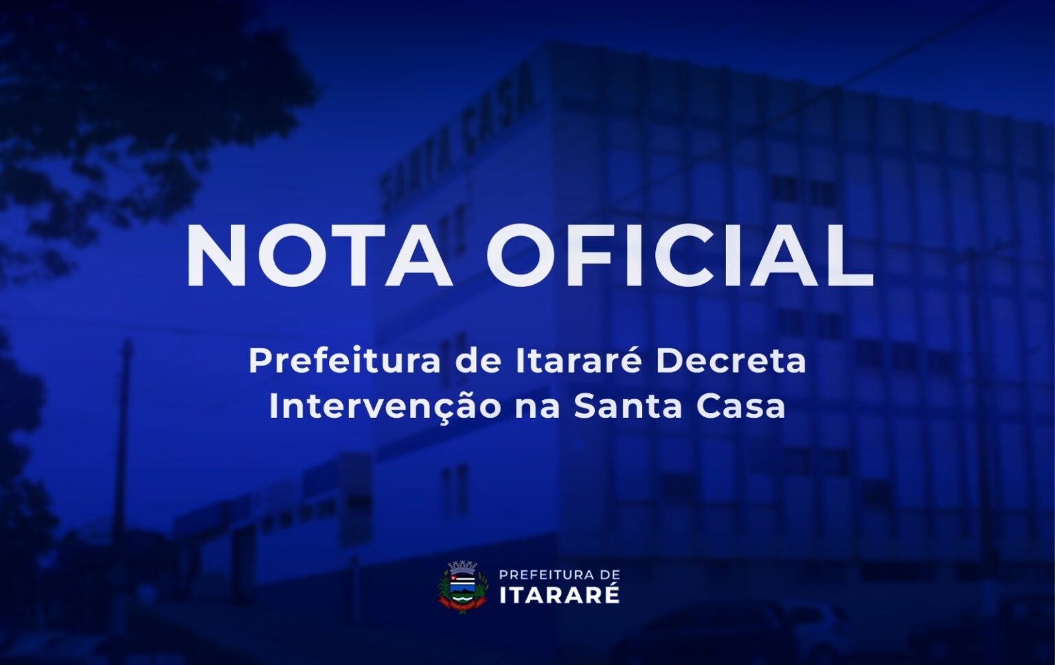 Prefeitura de Itararé (SP) decreta intervenção na Santa Casa