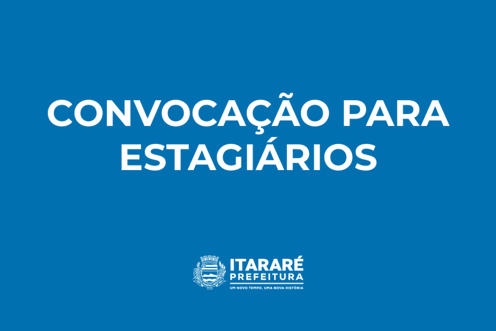 Prefeitura de Itararé (SP) divulga convocação para estagiários