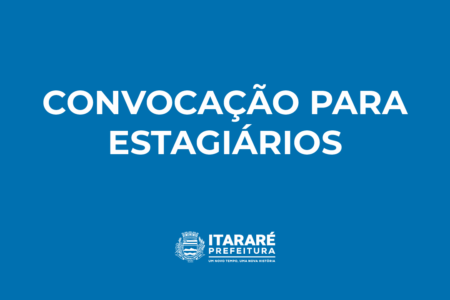 Prefeitura de Itararé (SP) divulga convocação para estagiários Prefeitura de Itararé (SP) divulga convocação para estagiários
