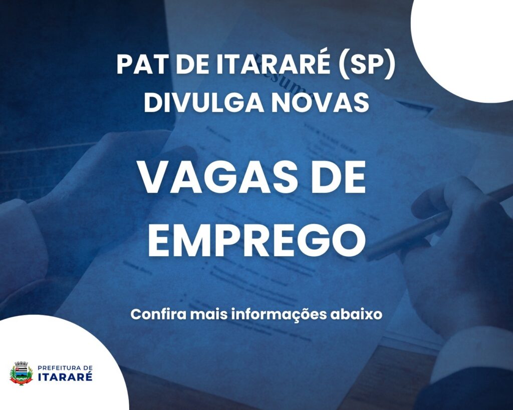 Prefeitura de Itararé (SP) divulga novas vagas de emprego através do PAT