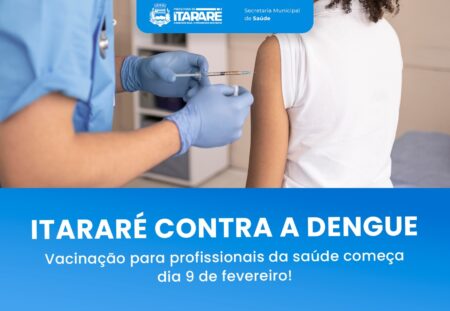 Prefeitura de Itararé (SP) inicia vacinação contra a dengue para profissionais da Atenção Primária