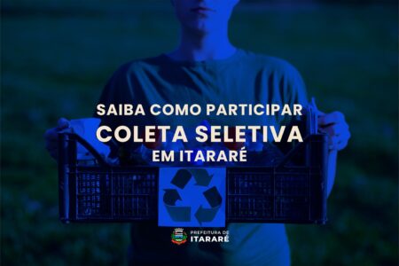 Prefeitura reforça importância da coleta seletiva e divulga cronograma de atendimento em Itararé