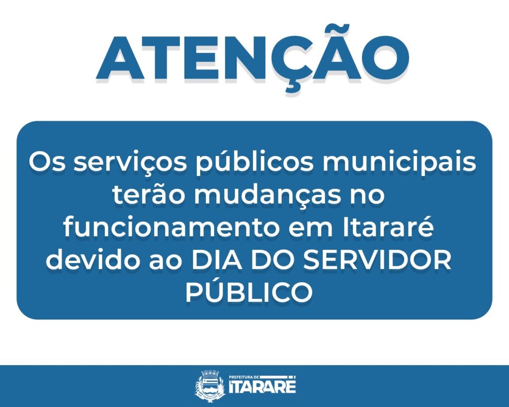 Serviços públicos de Itararé (SP) terão alterações devido ao feriado do Dia do Servidor Público